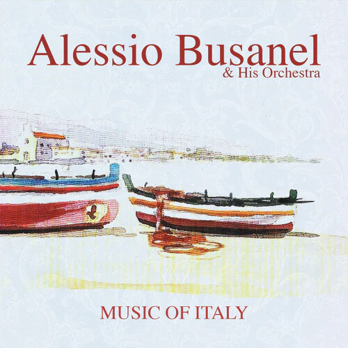 Alessio Busanel & His Orchestra - Music of Italy