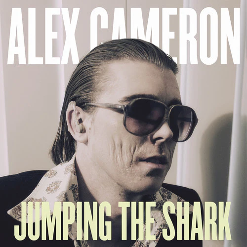 Alex Cameron - Jumping The Shark - Image 2