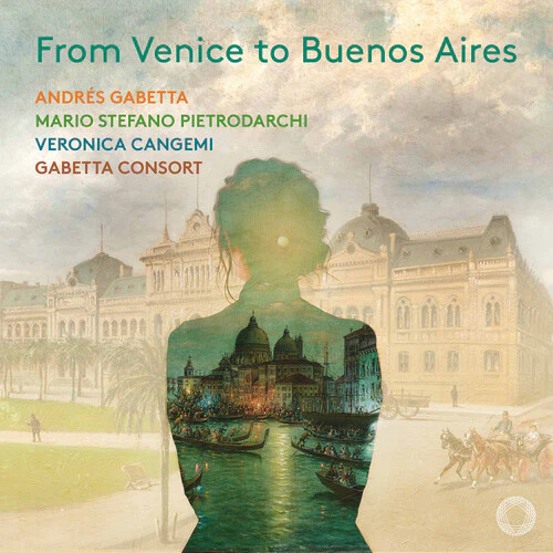 Andres Gabetta - From Venice to Buenos Aires