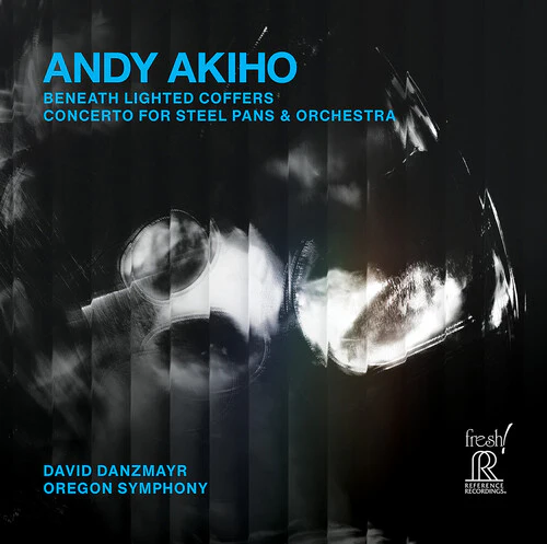 Andy Akiho - Beneath Lighted Coffers; Concerto for Steel Pans & Orchestra
