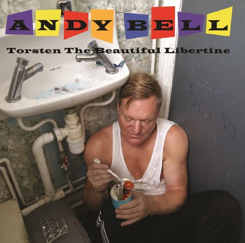 Andy Bell - Torsten the Beautiful Libertine