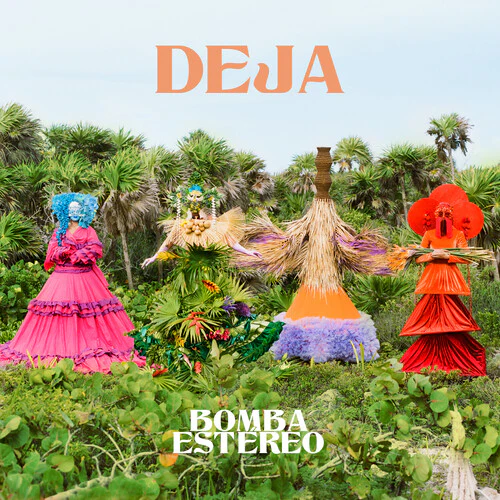 Bomba Estereo - Deja