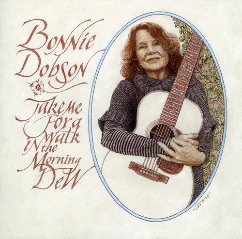 Bonnie Dobson - Take Me For A Walk In The Morning Dew