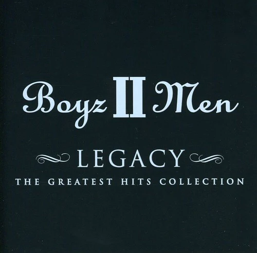 Boyz II Men - Legacy: The Greatest Hits Collection