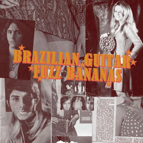Brasilian Guitar Fuzz Bananas/ Various - Brasilian Guitar Fuzz Bananas: Tropicalista Psychedelic Masterpieces - Image 2