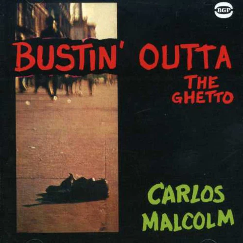 Carlos Malcolm - Bustin Outta the Ghetto