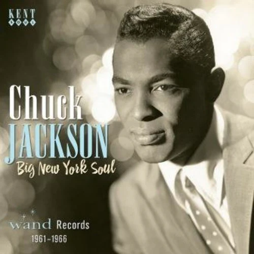 Chuck Jackson - Big New York Soul: Wand Records 1961-1966