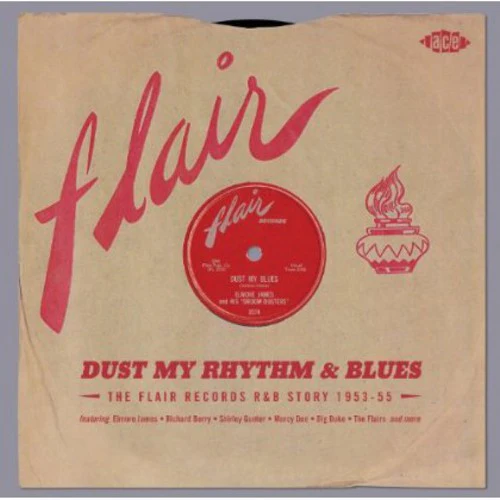 Dust My Rhythm & Blues: Flair R&B Story/ Various - Dust My Rhythm & Blues: Flair R&B Story / Various