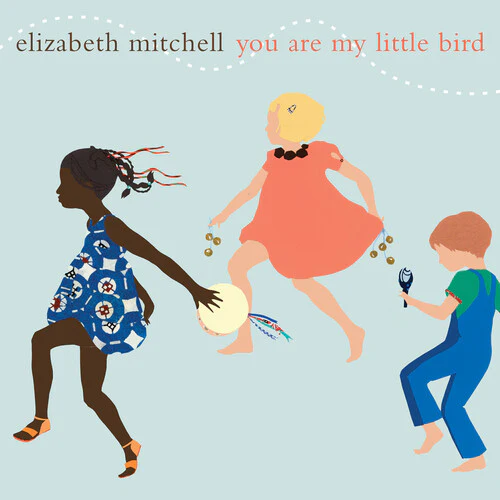 Elizabeth Mitchell - You Are My Little Bird