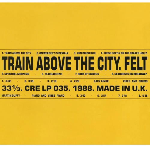 Felt - Train Above The City
