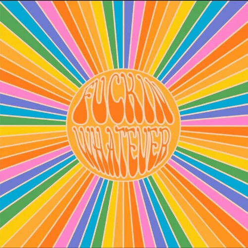 Fuckin Whatever - Fnckin Whatever