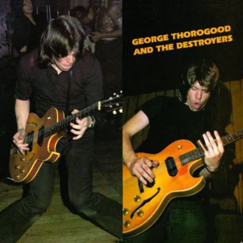 George Thorogood & Destroyers - George Thorogood and The Destroyers - Image 2