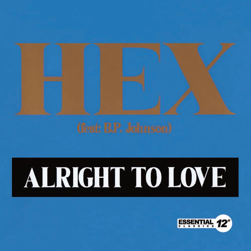 Hex - Alright to Love