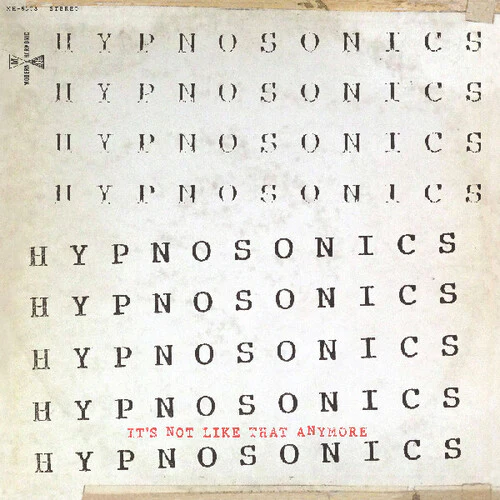 Hypnosonics - It's Not Like That Anymore