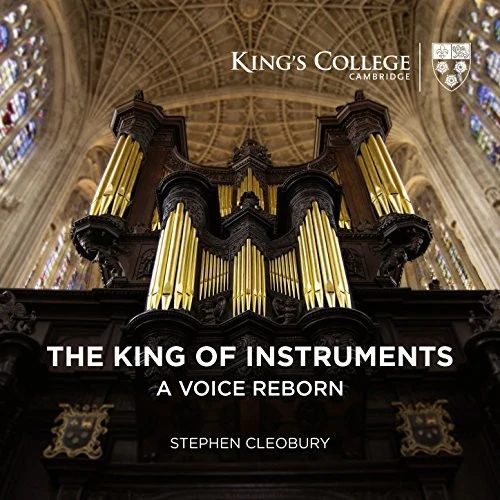 J.S. Bach / Franck/ Mendelssohn/ Cleobury - King Of Instruments - A Voice Reborn
