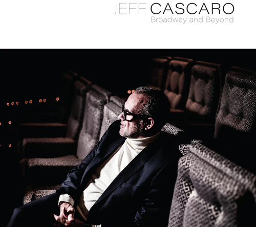 Jeff Cascaro - Broadway and Beyond