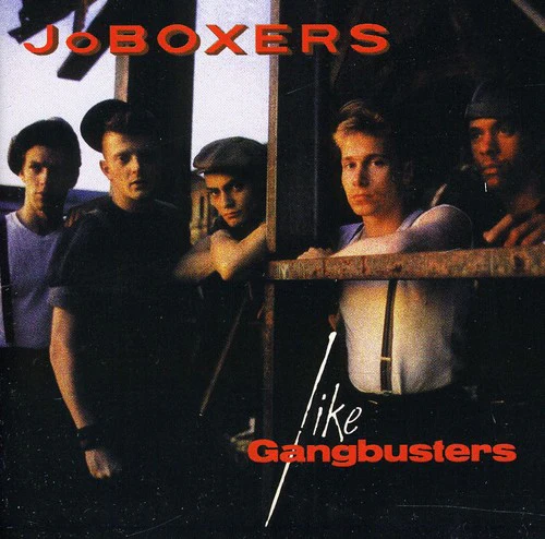 JoBoxers - Like Gangbusters