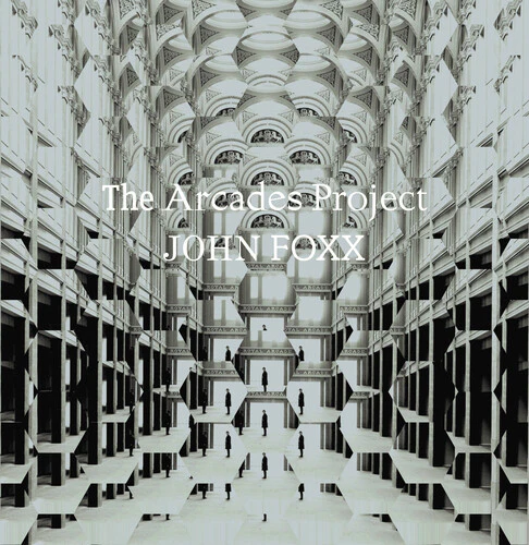 John Foxx - Arcades Project