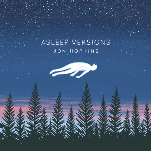 Jon Hopkins - Asleep Versions