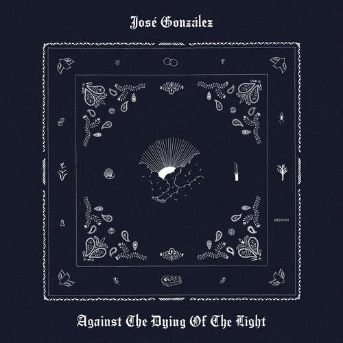 Jose Gonzalez - Against The Dying Of The Light