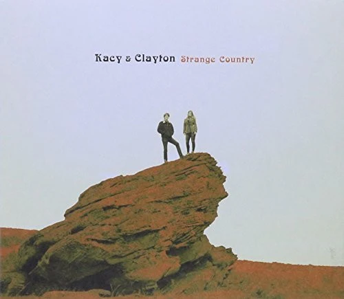 Kacy & Clayton - Strange Country - Image 2
