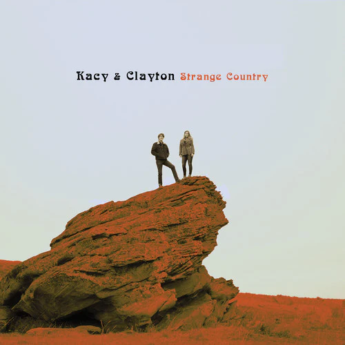 Kacy & Clayton - Strange Country - Image 4