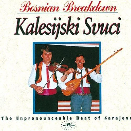 Kalesijski Zvuci - Bosnian Breakdown: Unpronounceable Beat of Sarajev