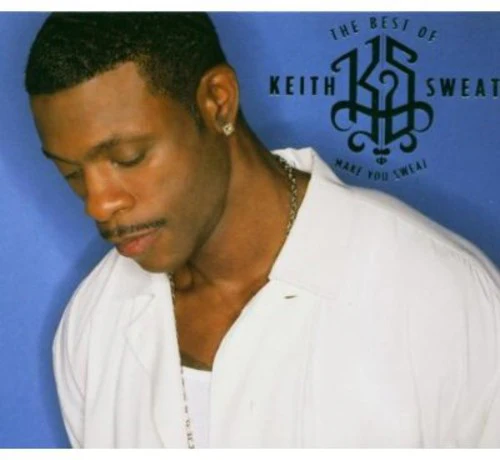 Keith Sweat - Best of Keith Sweat: Make You Sweat
