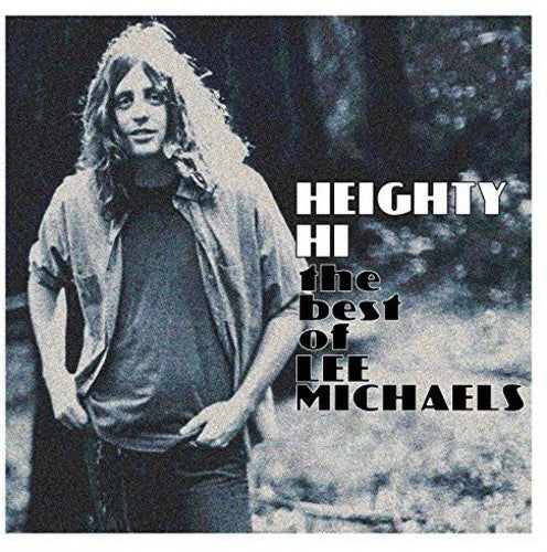 Lee Michaels - Heighty Hi - the Best of Lee Michaels