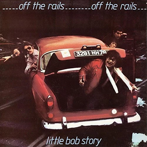Little Story Bob - Off the Rails Plus Live in '78