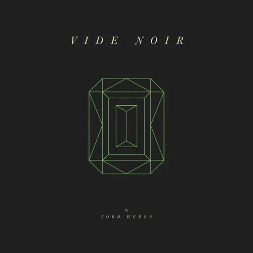 Lord Huron - Vide Noir