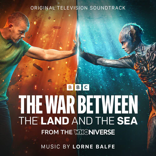 Lorne Balfe - War Between The Land & The Sea: From The Doctor Who Universe (Original Soundtrack)