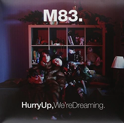 M83 - Hurry Up, We're Dreaming