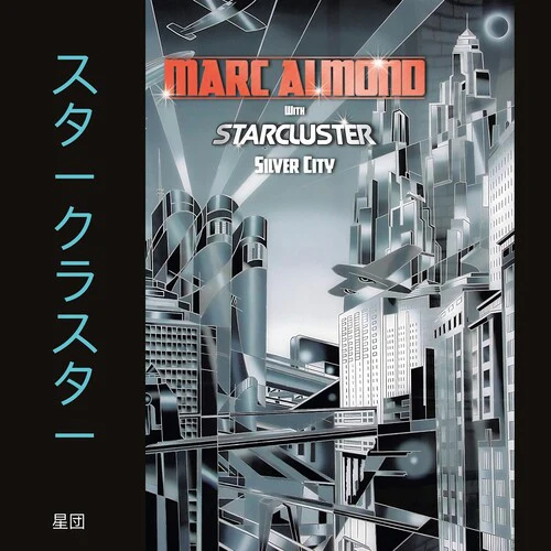 Marc Almond / Starcluster - Silver City - Expanded Edition