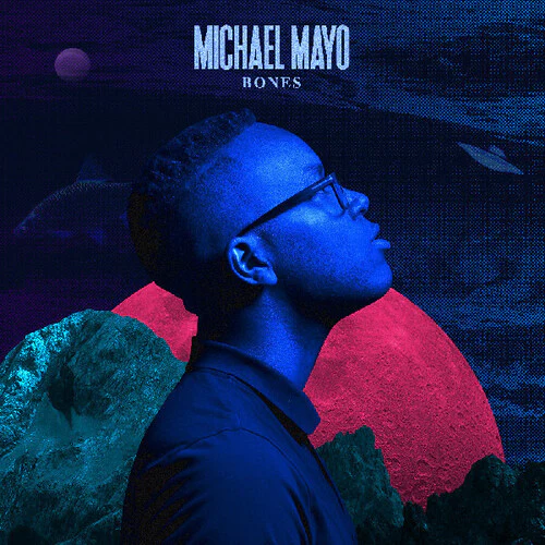 Michael Mayo - Bones