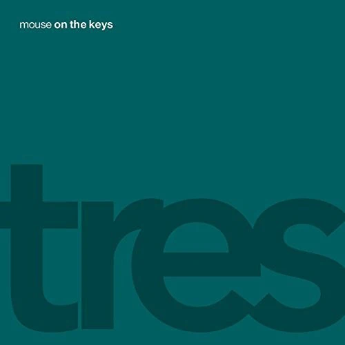 Mouse on the Keys - Tres