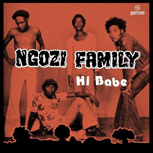 Ngozi Family/ Crossbones - Hi Babe/Really