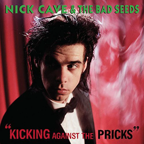 Nick Cave & Bad Seeds -  Kicking Against