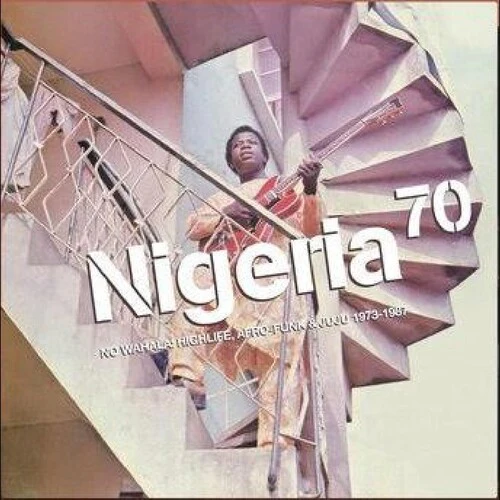 Nigeria 70: No Wahala: Highlife Afro-Funk/ Var - Nigeria 70: No Wahala: Highlife Afro-funk & Juju 1973-1987