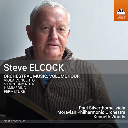 Paul Silverthorne - Steve Elcock: Orchestral Music, Vol. 4
