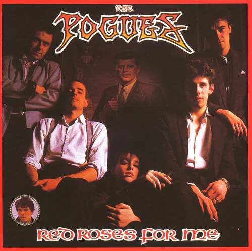 Pogues - Red Roses For Me (40th Anniversary Edition)