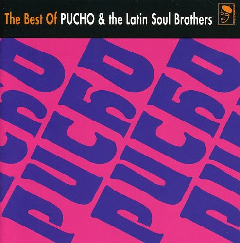 Pucho & Latin Soul Brothers - Best of Pucho & Latin Soul Bros