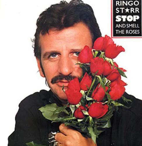 Ringo Starr - Stop & Smell the Roses