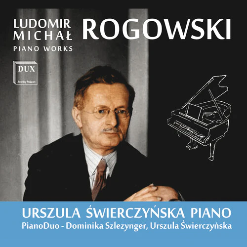 Rogowski/ Swierczynska/ Szlezynger - Piano Works