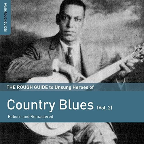Rough Guide To Unsung Heroes Of Country Blues, Vol. 2