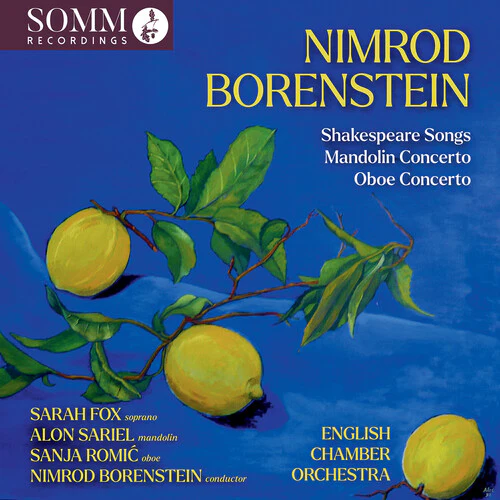 Sarah Fox - Nimrod Borenstein: Concerto for Mandolin and Orchestra; Shakespeare Songs for Soprano and Orchestra; Legende - Concerto for Oboe and Orchestra