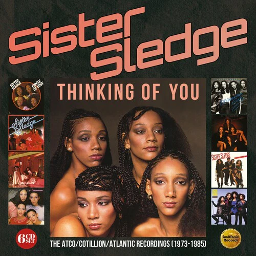 Sister Sledge - Thinking Of You: Atco / Cotillion / Atlantic Recordings 1973-1985