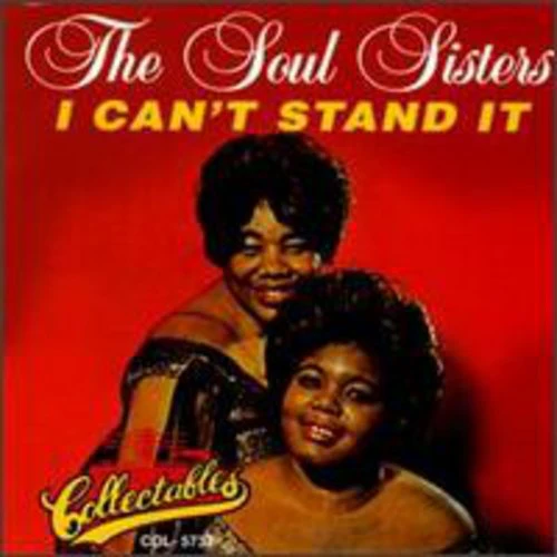 Soul Sisters - I Can't Stand It