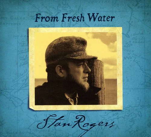 Stan Rogers - From Fresh Water - Image 2