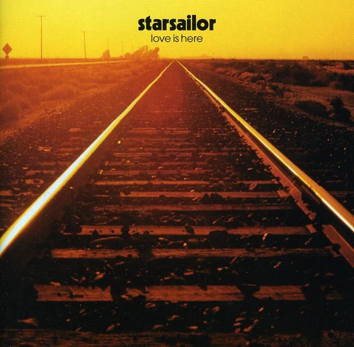 Starsailor - Love Is Here